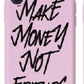 Make Money Not Friends- Pink